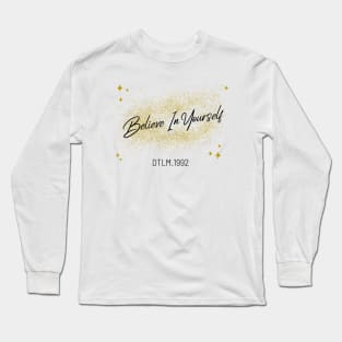 Believe In Yourself! Long Sleeve T-Shirt